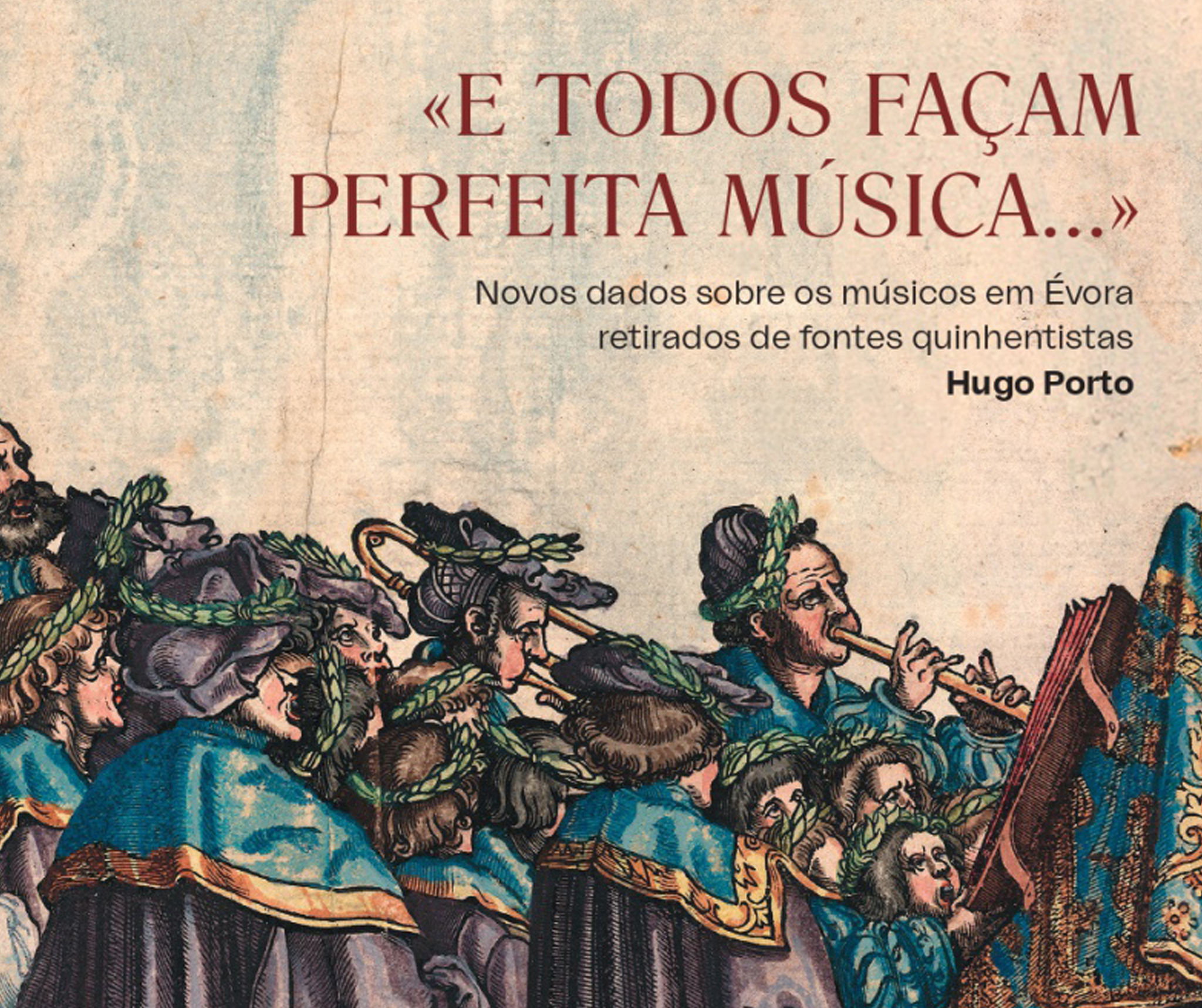 Apresentação do livro “E todos façam perfeita música…”, de Hugo Porto
