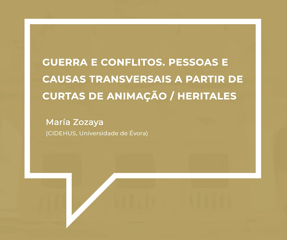 Aula Aberta “Guerra e conflitos. Pessoas e causas transversais a partir de curtas de animação / HERITALES”