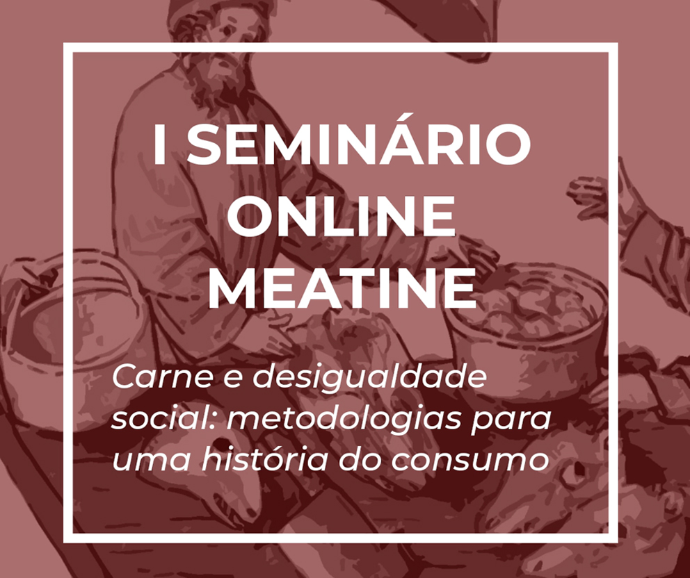 Seminário “Carne e desigualdade social: metodologias para uma história do consumo”